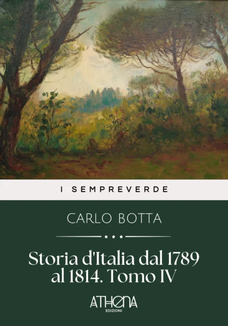 Storia d'Italia dal 1789 al 1814. Tomo IV